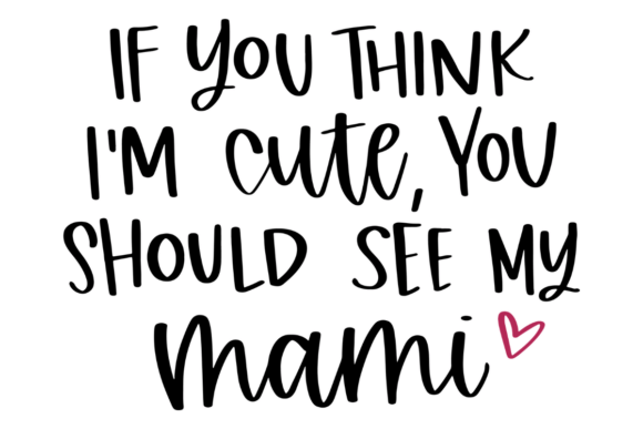 Cute Mami Baby Quote Graphics