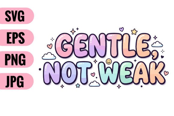 Gentle Not Weak Graphics for Crafts