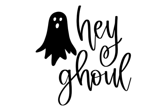 Hey Ghoul SVG for Crafts and Graphics