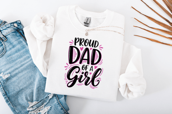 Proud Dad Of A Girl Graphics For Crafts